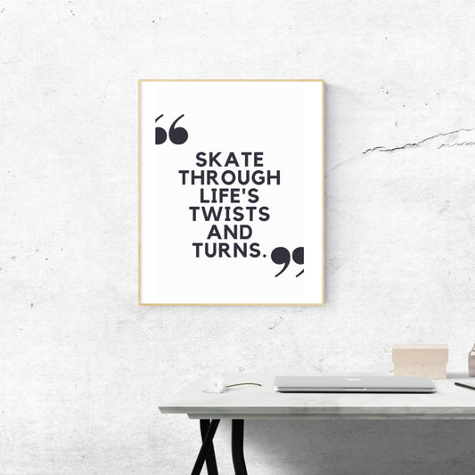 'Skate Through Life ' DD Poster